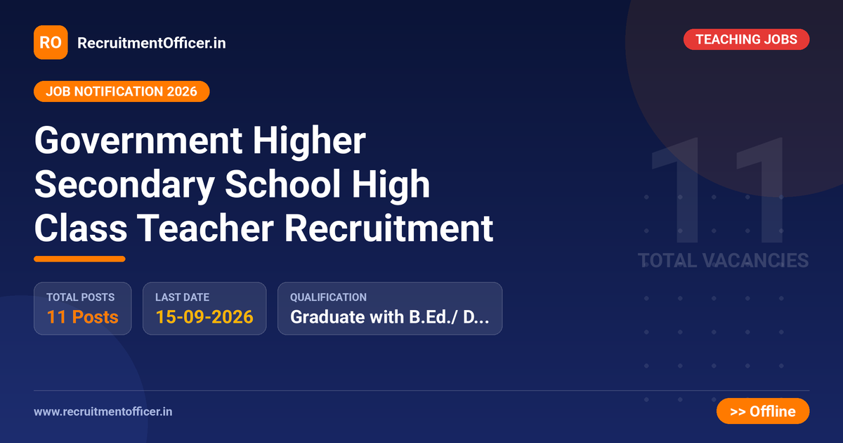 Government Higher Secondary School High Class Teacher Recruitment 1 Government Higher Secondary School High Class Teacher Recruitment - RecruitmentOfficer.in