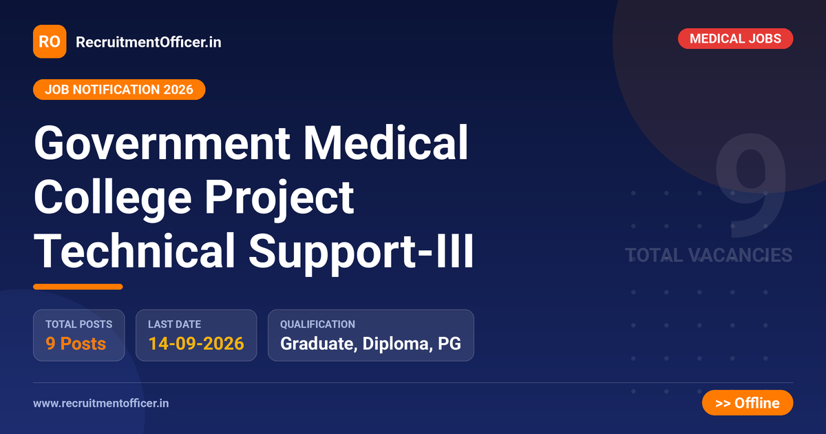 Government Medical College Project Technical Support-III 1 Government Medical College Project Technical Support-III - RecruitmentOfficer.in