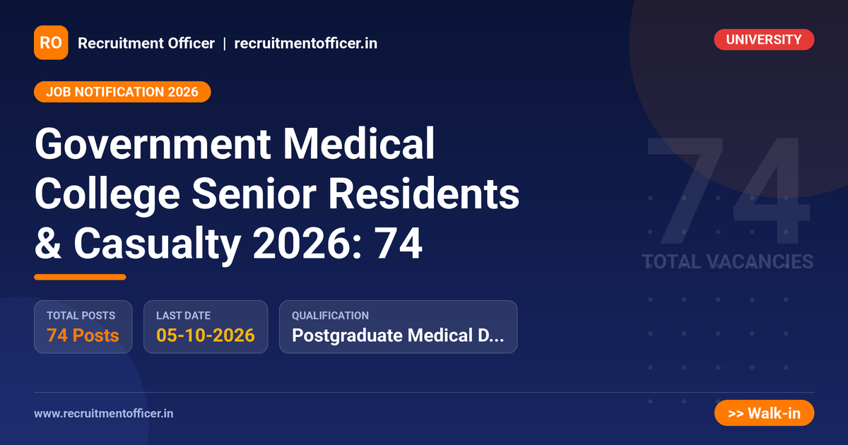 Government Medical College Senior Residents & Casualty 2026: 74 - NRAI nrai.in