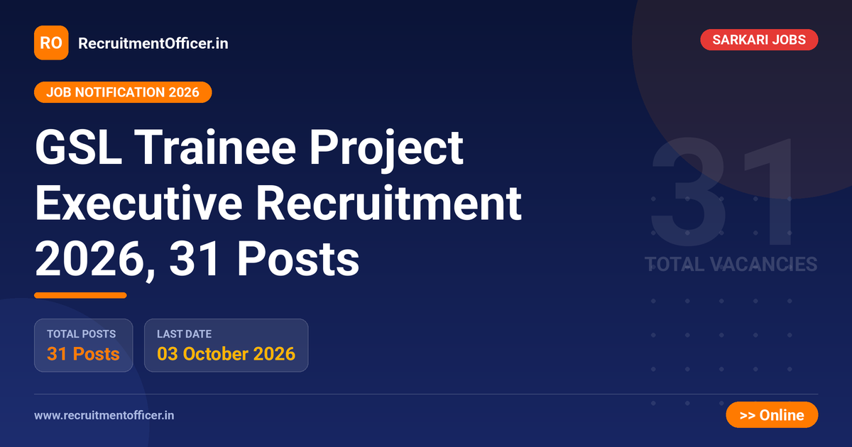GSL Trainee Project Executive Recruitment 2026, 31 Posts 1 GSL Trainee Project Executive Recruitment 2026, 31 Posts - RecruitmentOfficer.in