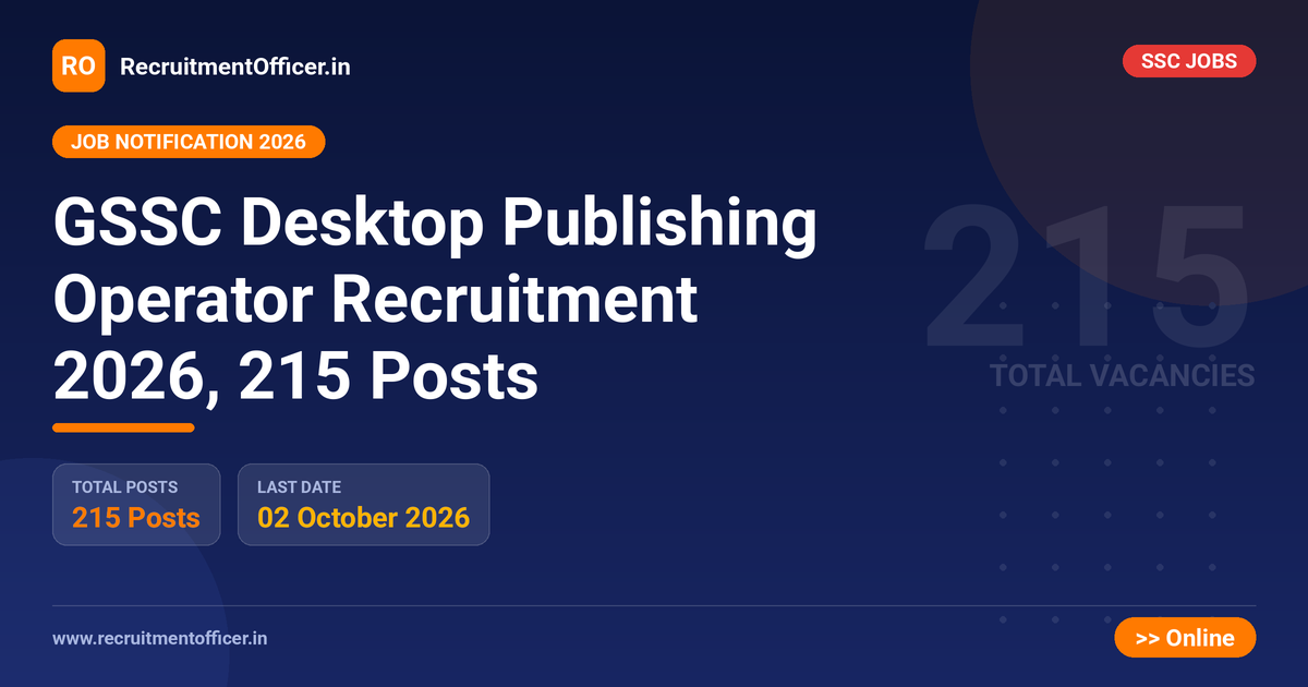 GSSC Desktop Publishing Operator Recruitment 2026, 215 Posts 1 GSSC Desktop Publishing Operator Recruitment 2026, 215 Posts - RecruitmentOfficer.in