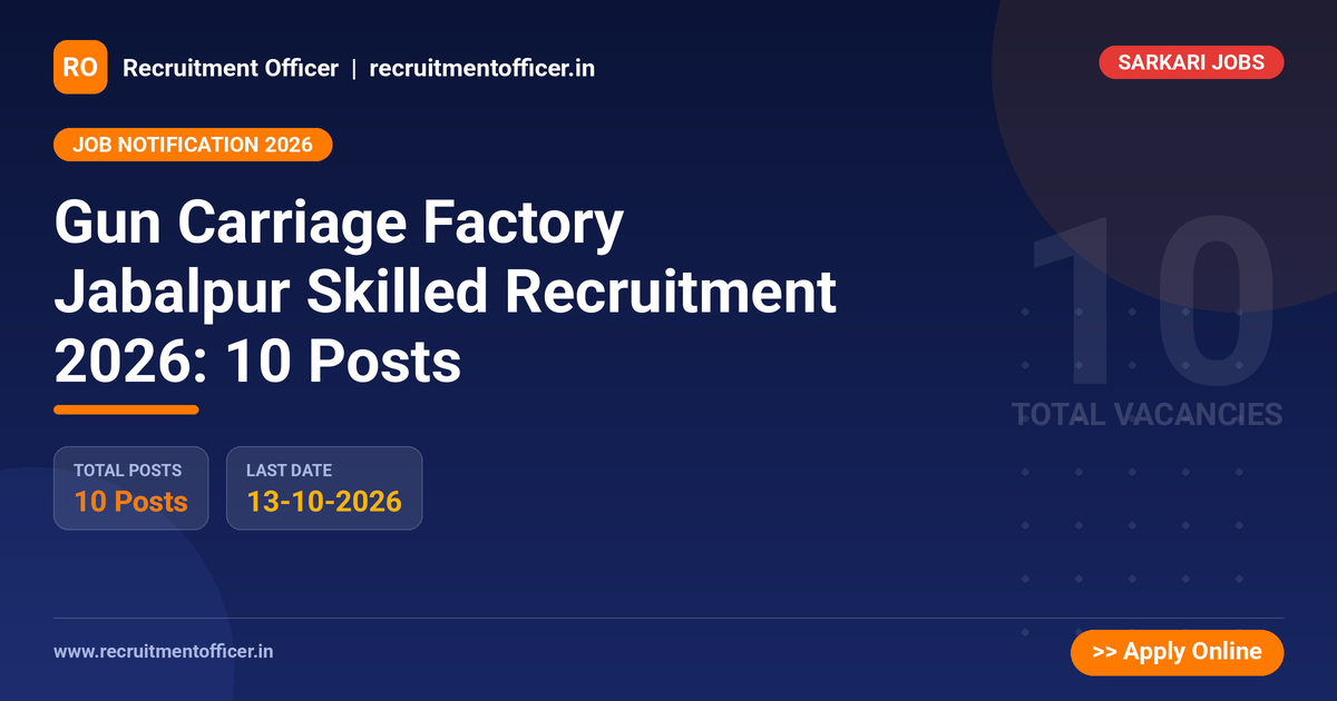 Gun Carriage Factory Jabalpur Skilled Recruitment 2026: 10 Posts 1 Gun Carriage Factory Jabalpur Skilled Recruitment 2026: 10 Posts - NRAI nrai.in