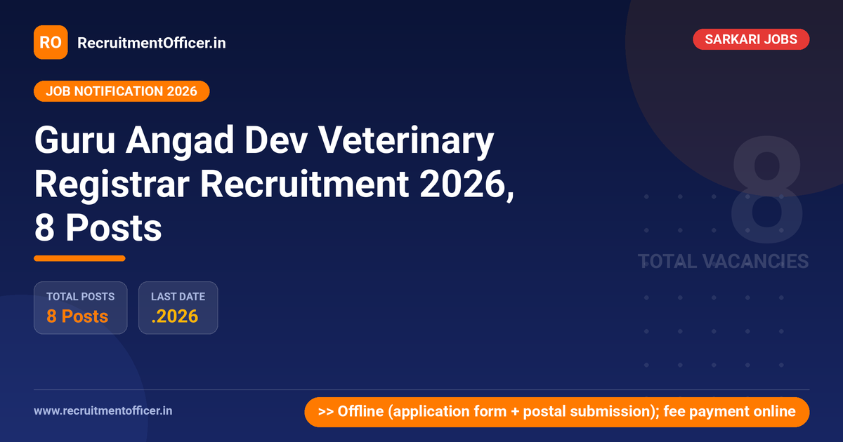 Guru Angad Dev Veterinary Registrar Recruitment 2026, 8 Posts 1 Guru Angad Dev Veterinary Registrar Recruitment 2026, 8 Posts - RecruitmentOfficer.in