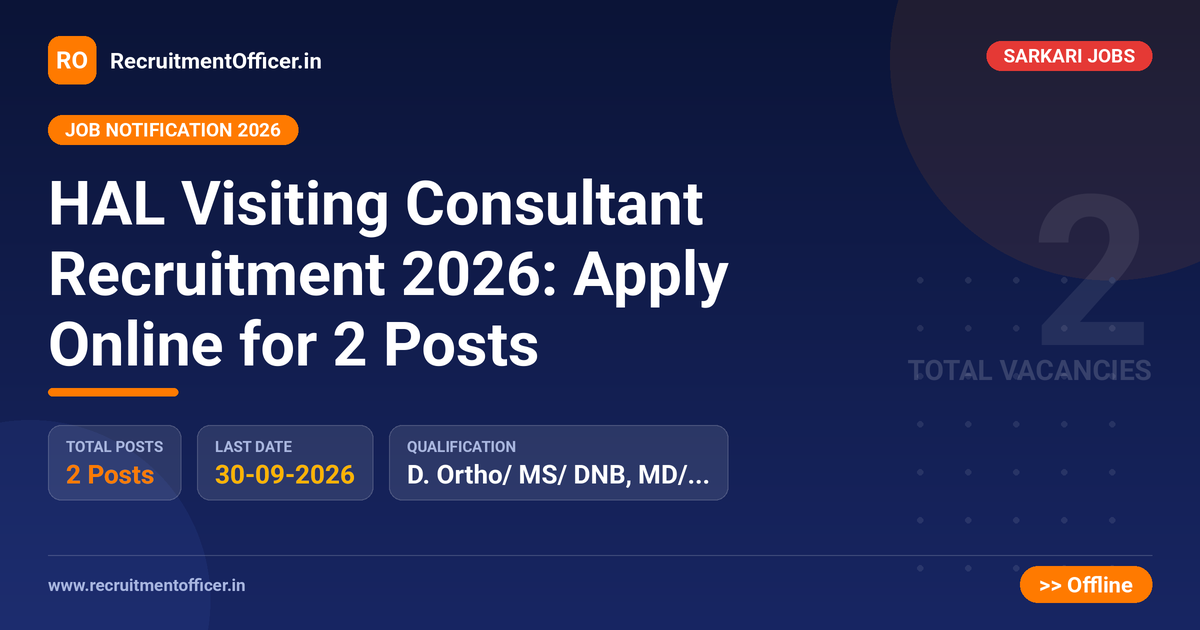 HAL Visiting Consultant Recruitment 2026: Apply Online for 2 Posts 1 HAL Visiting Consultant Recruitment 2026: Apply Online for 2 Posts - RecruitmentOfficer.in