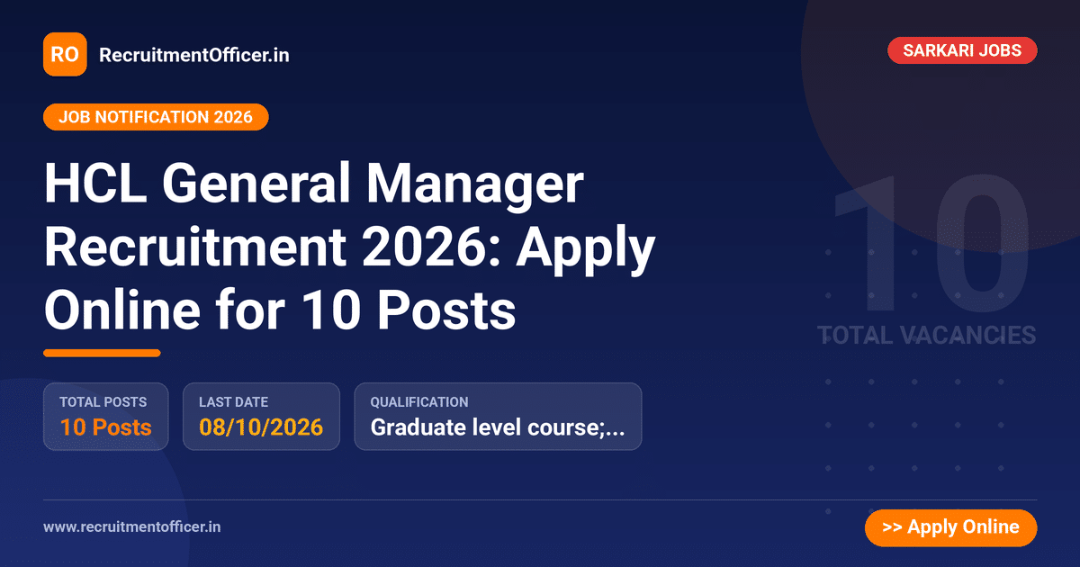HCL General Manager Recruitment 2026: Apply Online for 10 Posts - RecruitmentOfficer.in