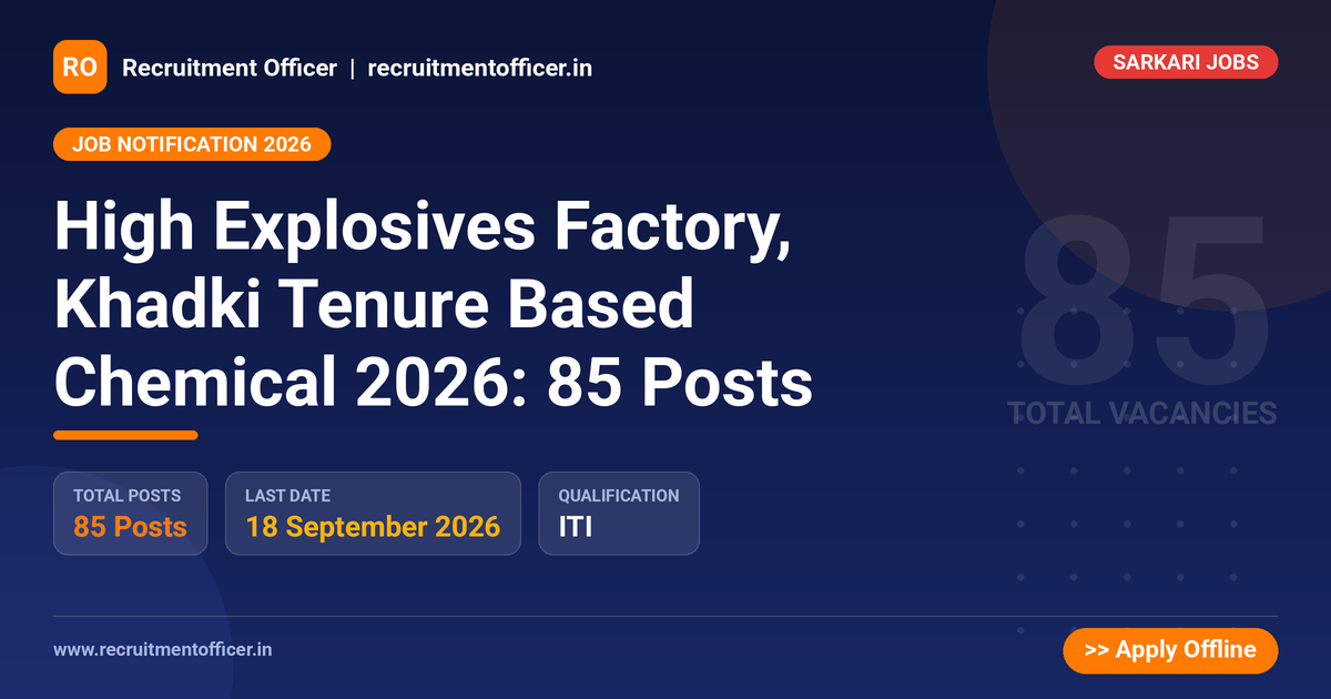 High Explosives Factory, Khadki Tenure Based Chemical 2026: 85 Posts 1 High Explosives Factory, Khadki Tenure Based Chemical 2026: 85 Posts - NRAI nrai.in