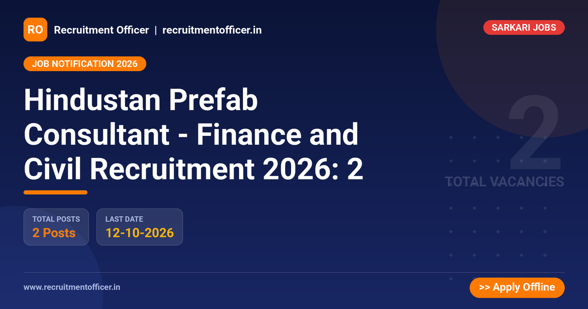 Hindustan Prefab Consultant - Finance and Civil Recruitment 2026: 2 1 Hindustan Prefab Consultant - Finance and Civil Recruitment 2026: 2 - NRAI nrai.in