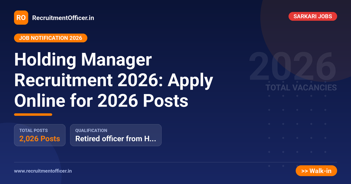Holding Manager Recruitment 2026: Apply Online for 2026 Posts - RecruitmentOfficer.in