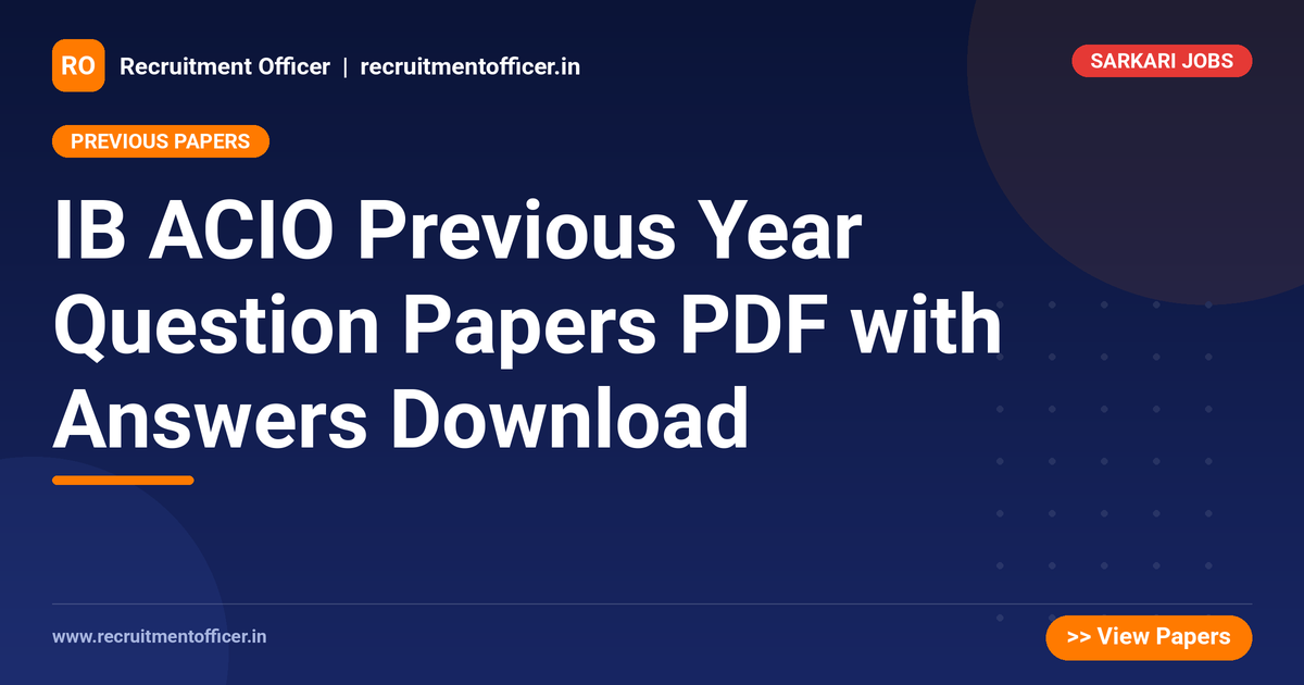IB ACIO Previous Year Question Papers PDF with Answers Download - NRAI nrai.in