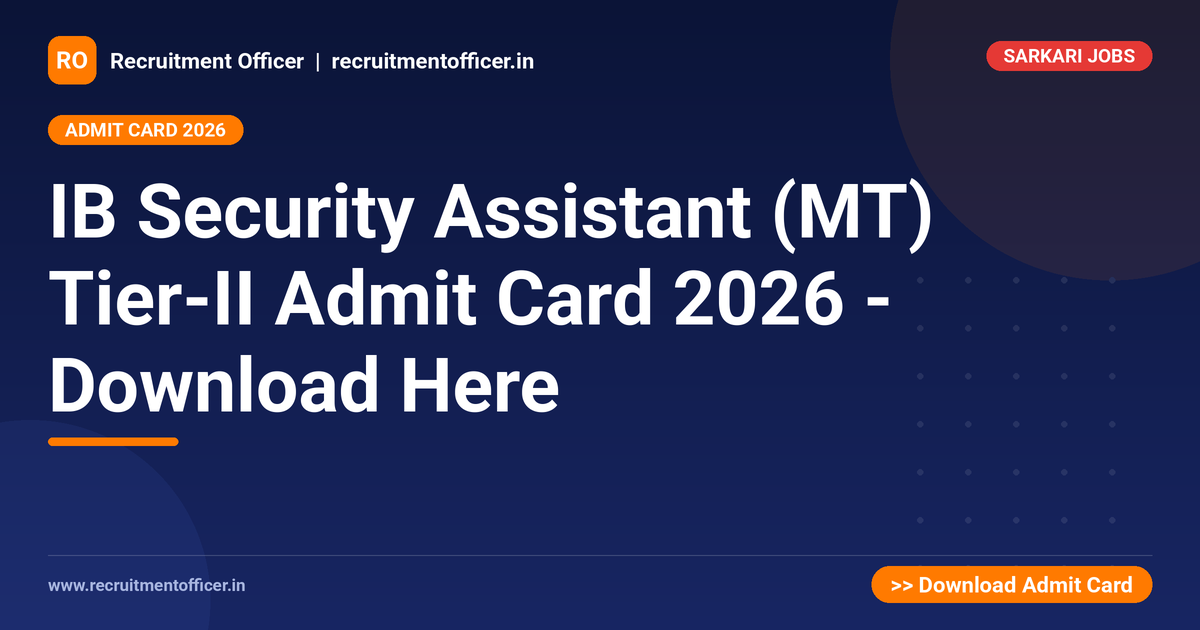 IB Security Assistant (MT) Tier-II Admit Card 2026 - Download Here - NRAI nrai.in