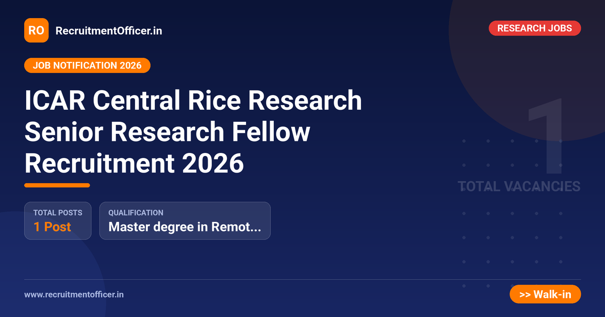 ICAR Central Rice Research Senior Research Fellow Recruitment 2026 - RecruitmentOfficer.in