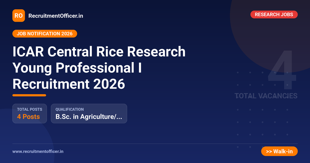 ICAR Central Rice Research Young Professional I Recruitment 2026 1 ICAR Central Rice Research Young Professional I Recruitment 2026 - RecruitmentOfficer.in