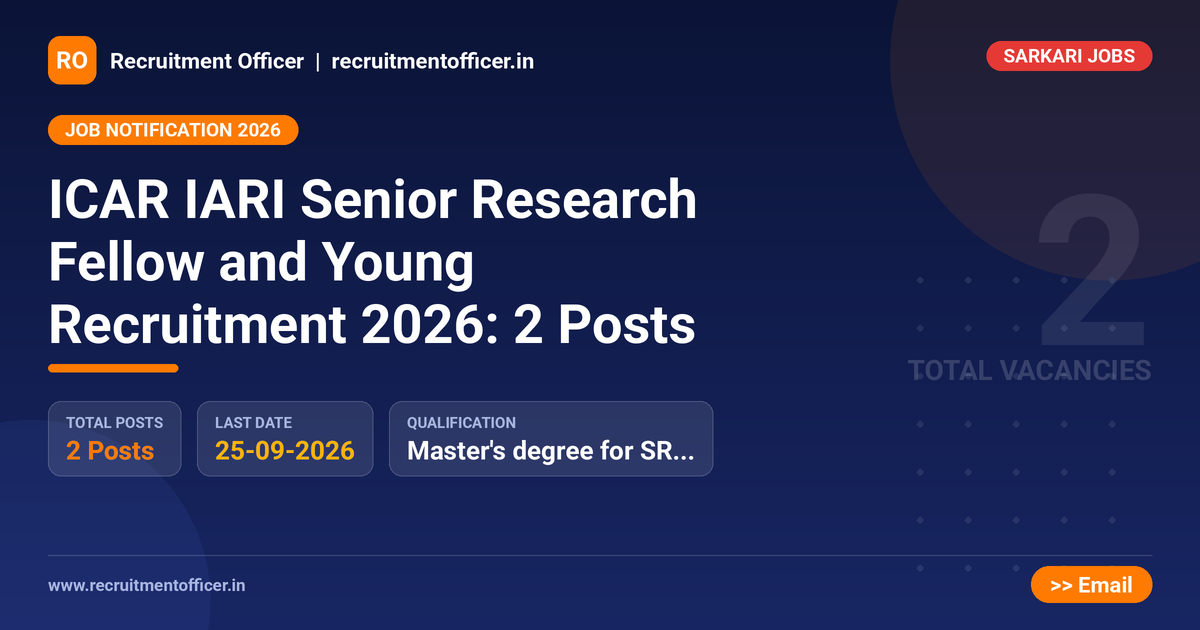 ICAR IARI Senior Research Fellow and Young Recruitment 2026: 2 Posts 1 ICAR IARI Senior Research Fellow and Young Recruitment 2026: 2 Posts - NRAI nrai.in