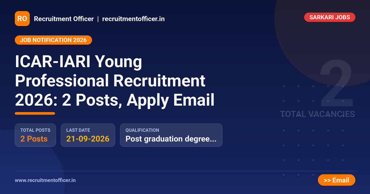 ICAR-IARI Young Professional Recruitment 2026: 2 Posts, Apply Email 1 ICAR-IARI Young Professional Recruitment 2026: 2 Posts, Apply Email - NRAI nrai.in