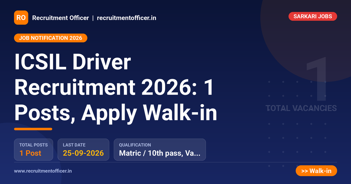 ICSIL Driver Recruitment 2026: 1 Posts, Apply Walk-in 1 ICSIL Driver Recruitment 2026: 1 Posts, Apply Walk-in - NRAI nrai.in