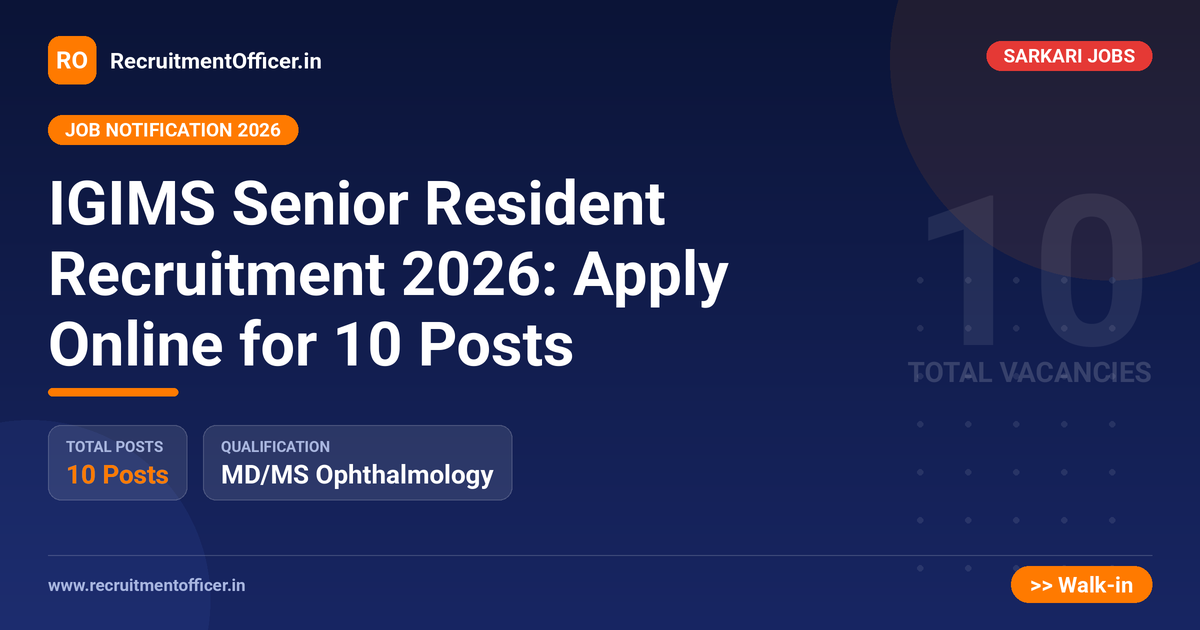 IGIMS Senior Resident Recruitment 2026: Apply Online for 10 Posts - RecruitmentOfficer.in