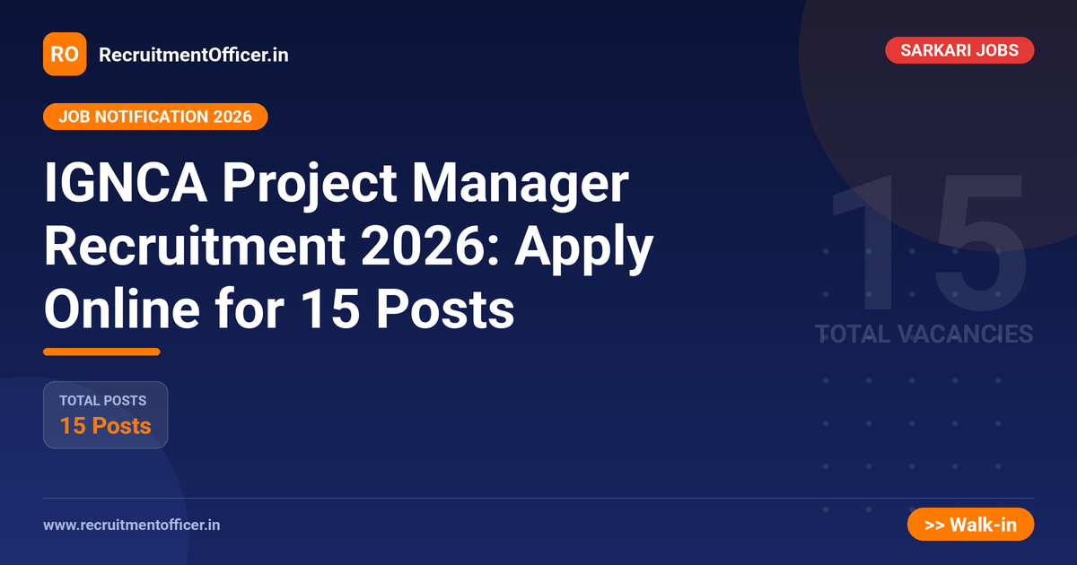 IGNCA Project Manager Recruitment 2026: Apply Online for 15 Posts 1 IGNCA Project Manager Recruitment 2026: Apply Online for 15 Posts - RecruitmentOfficer.in