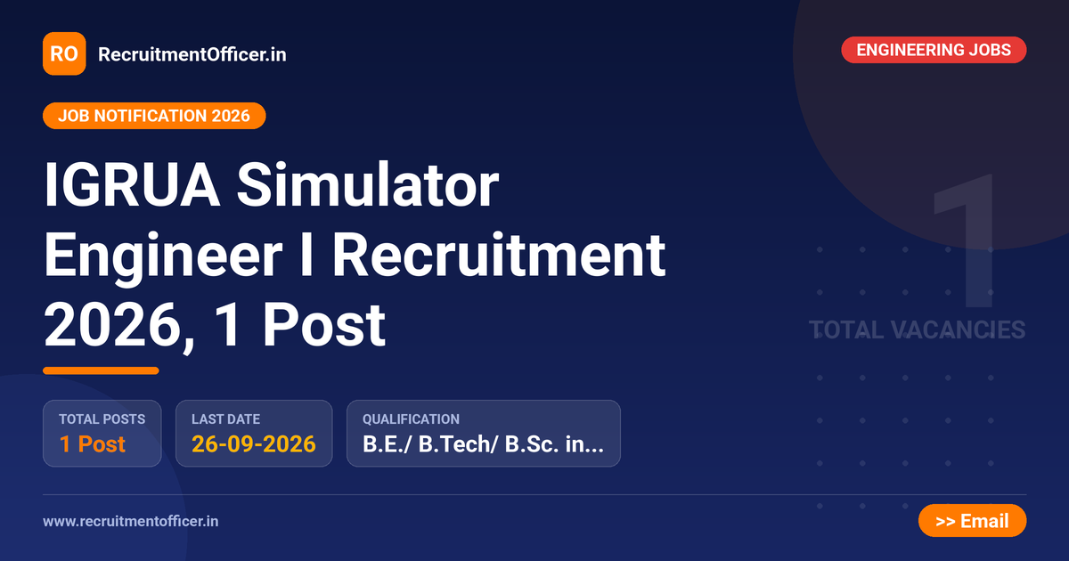 IGRUA Simulator Engineer I Recruitment 2026, 1 Post - RecruitmentOfficer.in