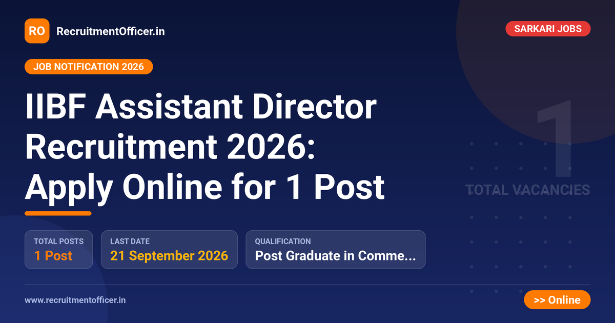 IIBF Assistant Director Recruitment 2026: Apply Online for 1 Post 1 IIBF Assistant Director Recruitment 2026: Apply Online for 1 Post - RecruitmentOfficer.in