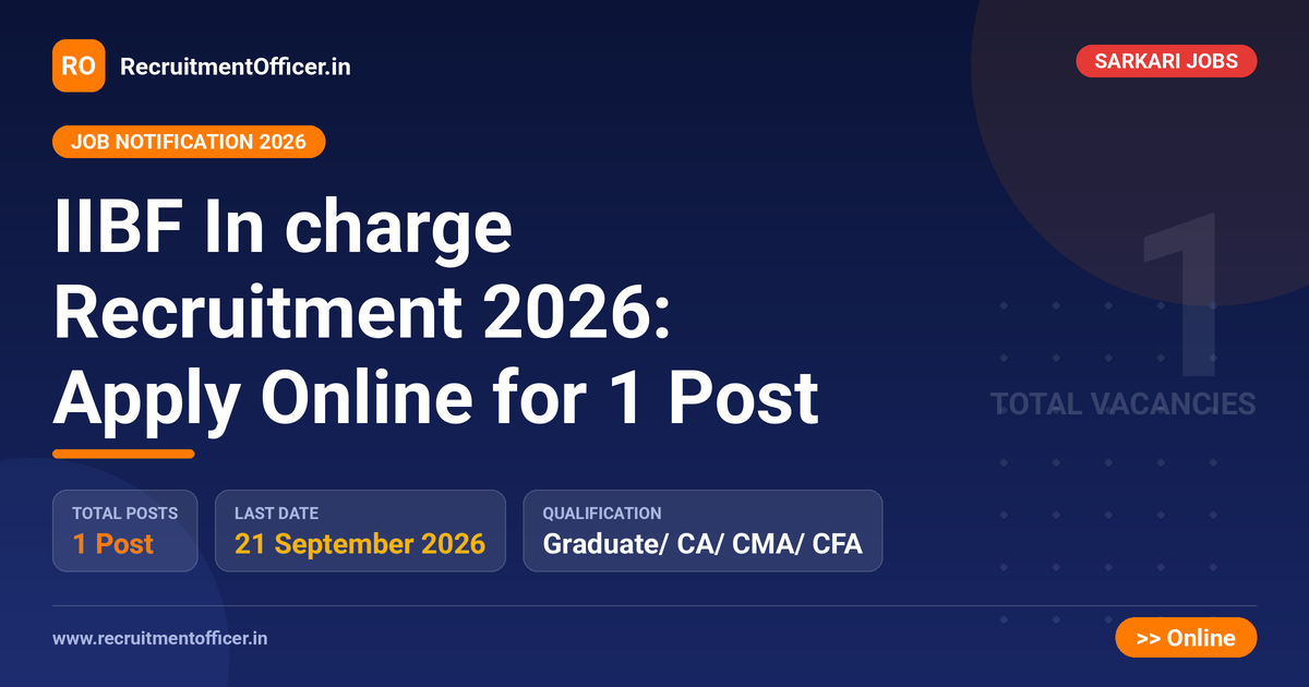 IIBF In charge Recruitment 2026: Apply Online for 1 Post 1 IIBF In charge Recruitment 2026: Apply Online for 1 Post - RecruitmentOfficer.in