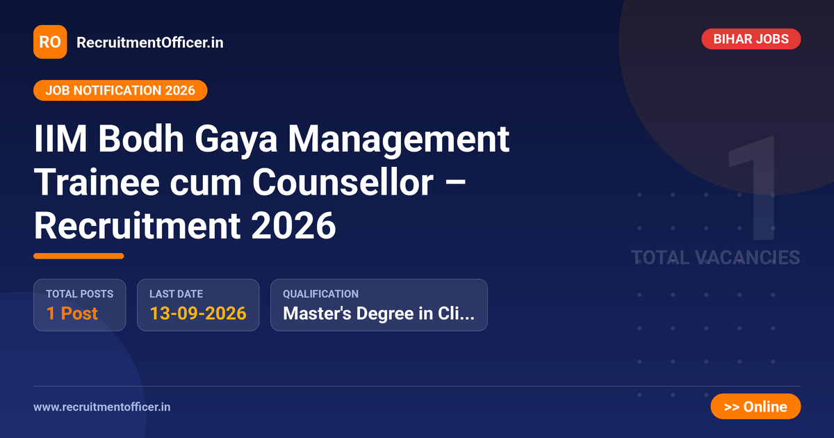 IIM Bodh Gaya Management Trainee cum Counsellor – Recruitment 2026 - RecruitmentOfficer.in