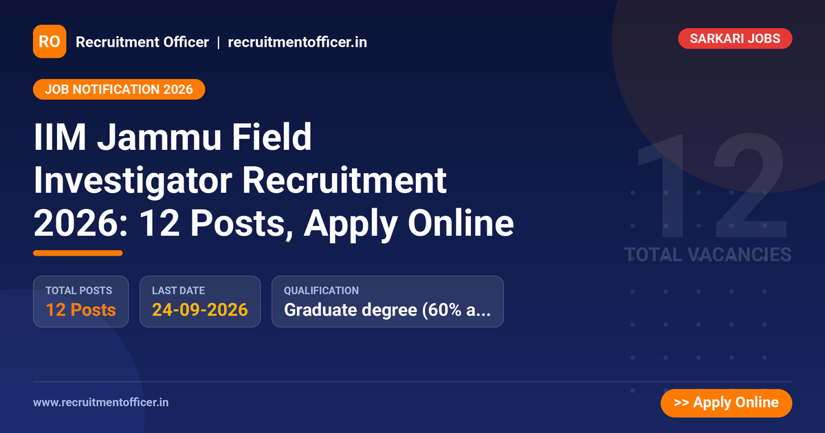IIM Jammu Field Investigator Recruitment 2026: 12 Posts, Apply Online 1 IIM Jammu Field Investigator Recruitment 2026: 12 Posts, Apply Online - NRAI nrai.in