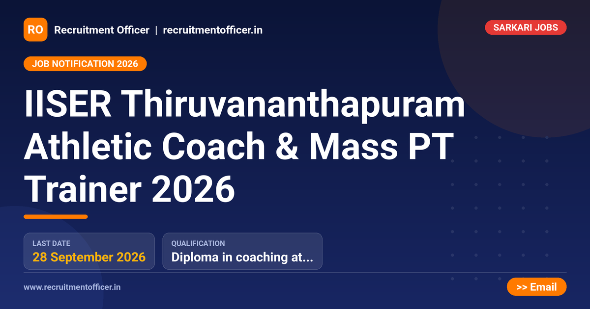 IISER Thiruvananthapuram Athletic Coach & Mass PT Trainer 2026 - NRAI nrai.in