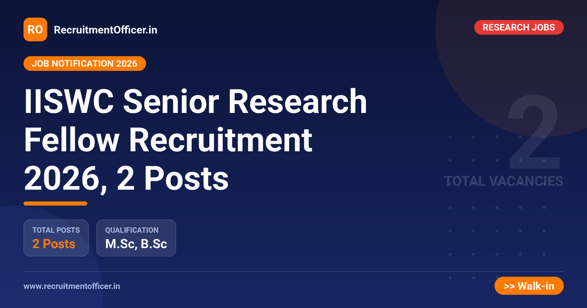 IISWC Senior Research Fellow Recruitment 2026, 2 Posts 1 IISWC Senior Research Fellow Recruitment 2026, 2 Posts - RecruitmentOfficer.in