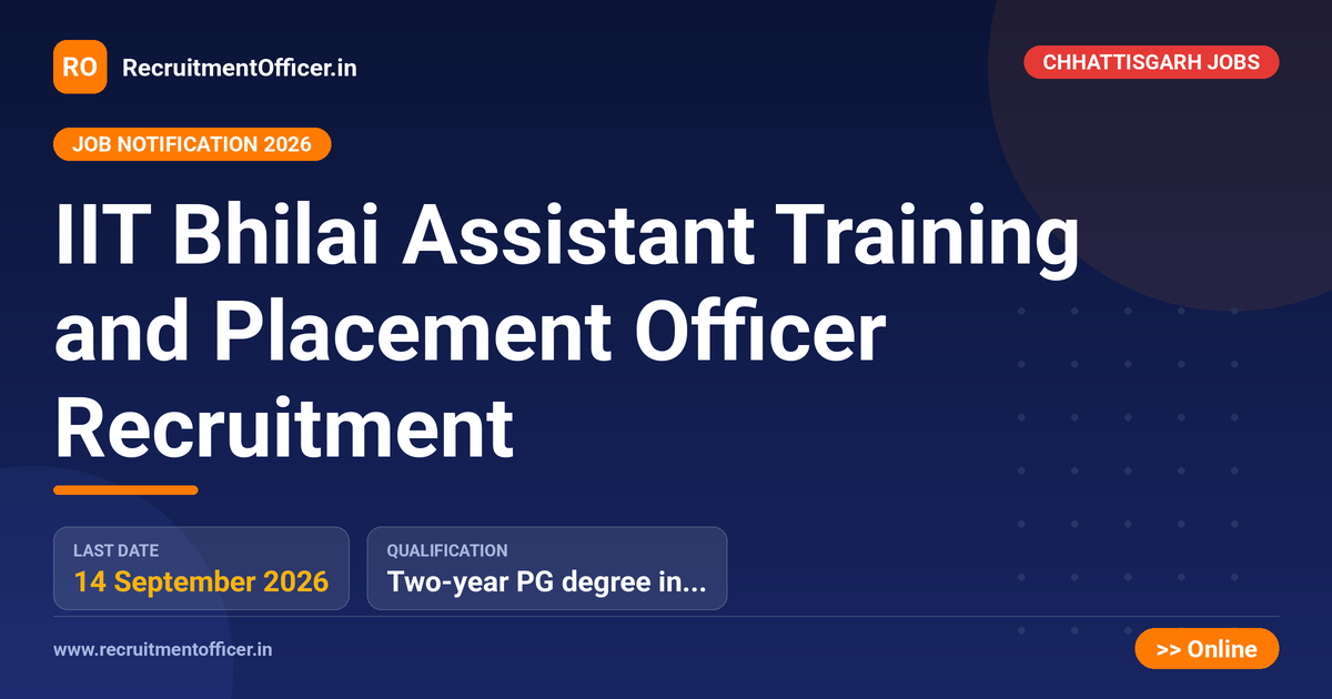 IIT Bhilai Assistant Training and Placement Officer Recruitment 1 IIT Bhilai Assistant Training and Placement Officer Recruitment - RecruitmentOfficer.in