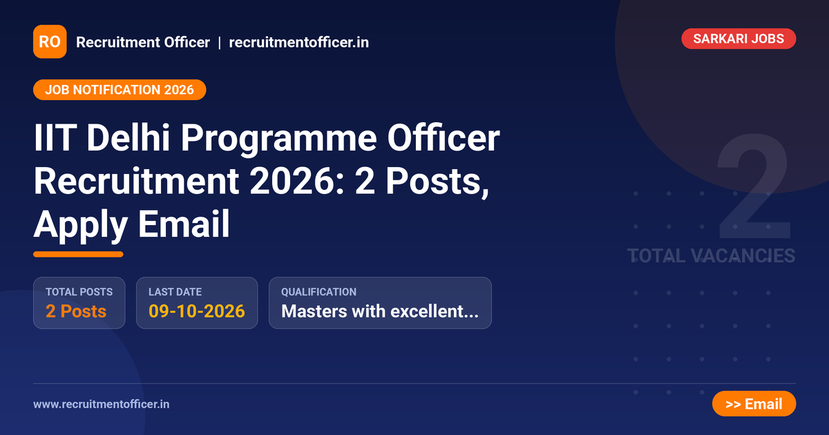 IIT Delhi Programme Officer Recruitment 2026: 2 Posts, Apply Email 1 IIT Delhi Programme Officer Recruitment 2026: 2 Posts, Apply Email - NRAI nrai.in
