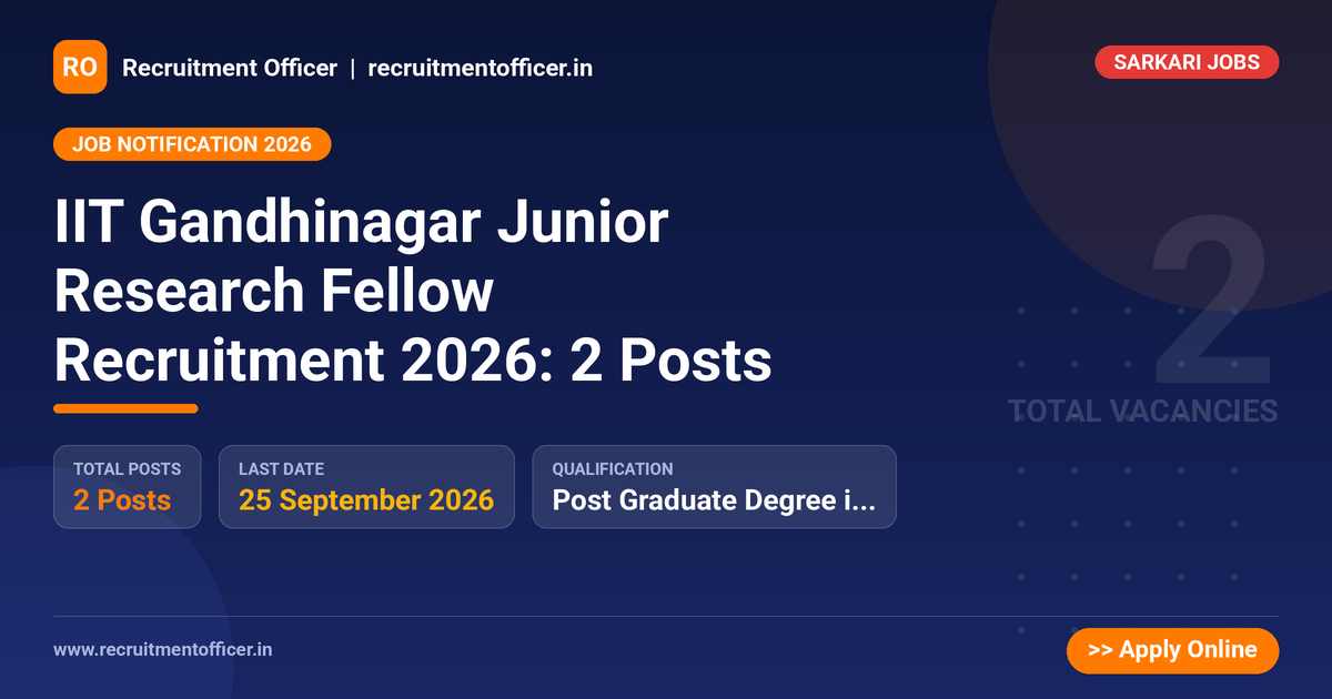 IIT Gandhinagar Junior Research Fellow Recruitment 2026: 2 Posts 1 IIT Gandhinagar Junior Research Fellow Recruitment 2026: 2 Posts - NRAI nrai.in