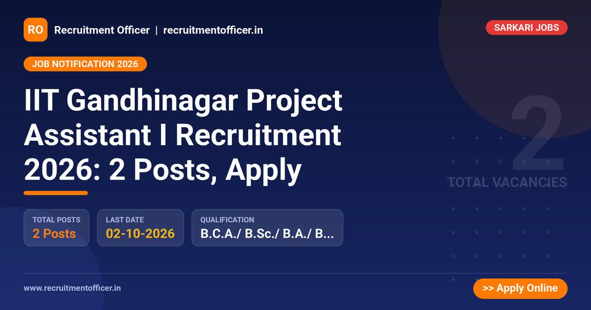 IIT Gandhinagar Project Assistant I Recruitment 2026: 2 Posts, Apply 1 IIT Gandhinagar Project Assistant I Recruitment 2026: 2 Posts, Apply - NRAI nrai.in