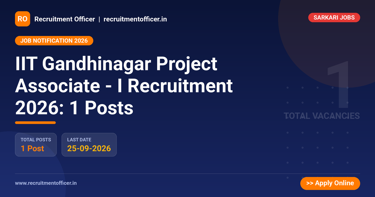 IIT Gandhinagar Project Associate - I Recruitment 2026: 1 Posts 1 IIT Gandhinagar Project Associate - I Recruitment 2026: 1 Posts - NRAI nrai.in