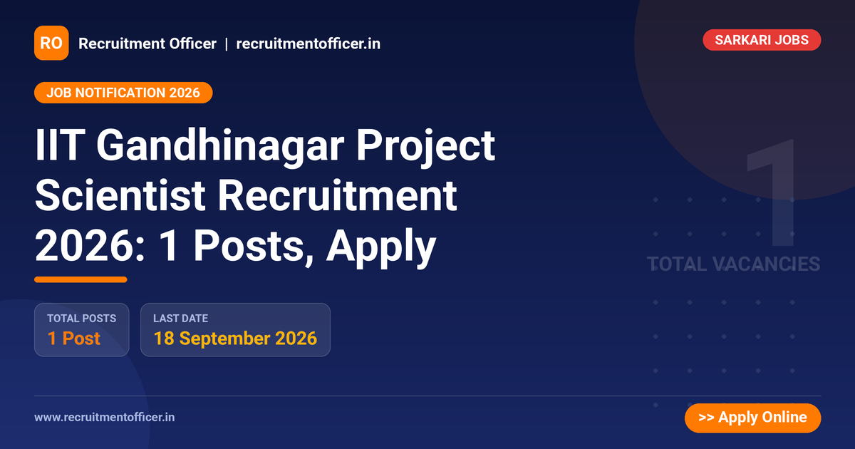 IIT Gandhinagar Project Scientist Recruitment 2026: 1 Posts, Apply 1 IIT Gandhinagar Project Scientist Recruitment 2026: 1 Posts, Apply - NRAI nrai.in