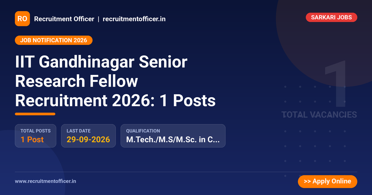 IIT Gandhinagar Senior Research Fellow Recruitment 2026: 1 Posts 1 IIT Gandhinagar Senior Research Fellow Recruitment 2026: 1 Posts - NRAI nrai.in