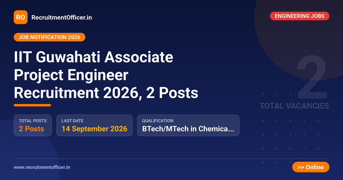 IIT Guwahati Associate Project Engineer Recruitment 2026, 2 Posts - RecruitmentOfficer.in