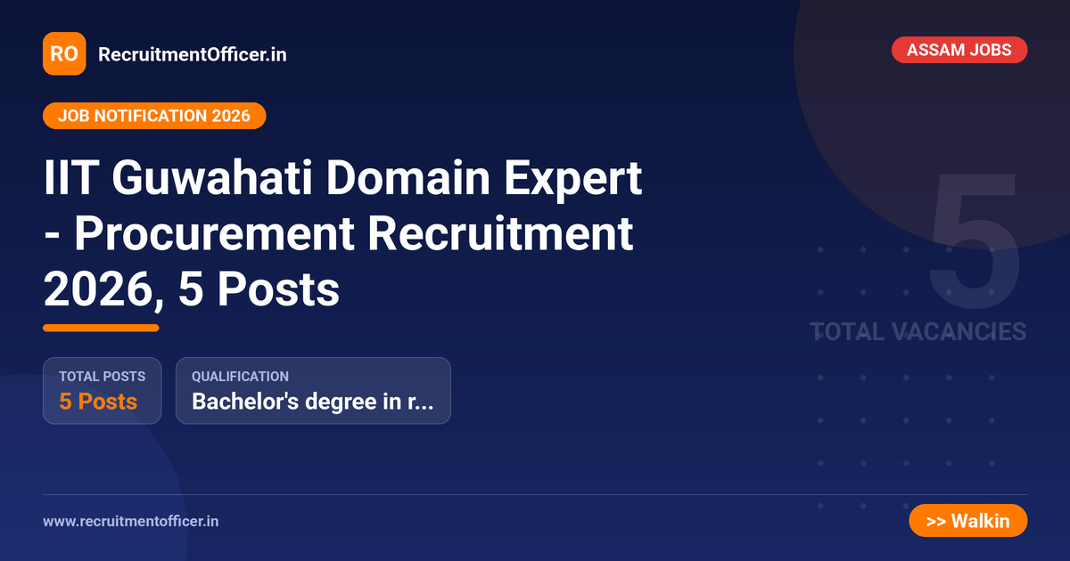 IIT Guwahati Domain Expert - Procurement Recruitment 2026, 5 Posts 1 IIT Guwahati Domain Expert - Procurement Recruitment 2026, 5 Posts - RecruitmentOfficer.in