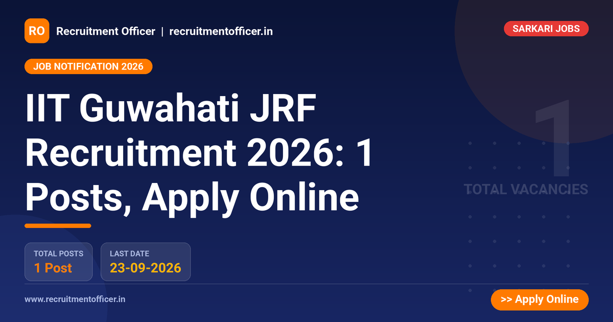IIT Guwahati JRF Recruitment 2026: 1 Posts, Apply Online 1 IIT Guwahati JRF Recruitment 2026: 1 Posts, Apply Online - NRAI nrai.in