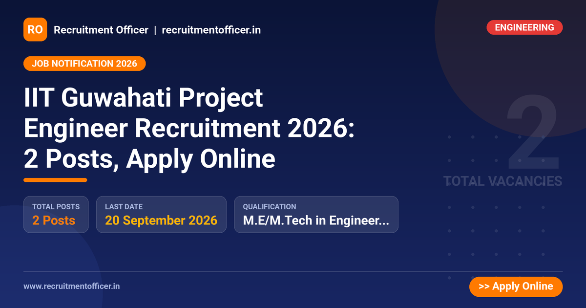 IIT Guwahati Project Engineer Recruitment 2026: 2 Posts, Apply Online 1 IIT Guwahati Project Engineer Recruitment 2026: 2 Posts, Apply Online - NRAI nrai.in