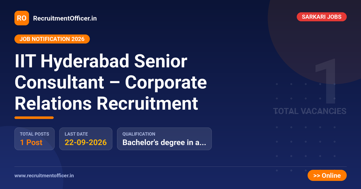 IIT Hyderabad Senior Consultant – Corporate Relations Recruitment - RecruitmentOfficer.in