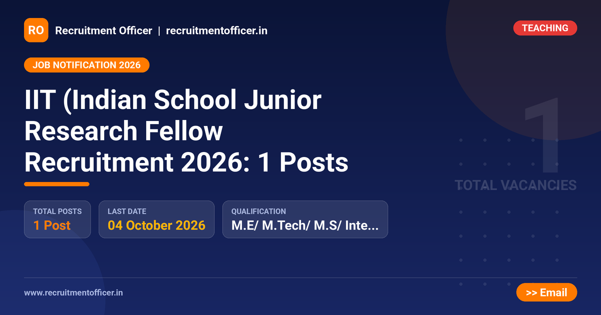 IIT (Indian School Junior Research Fellow Recruitment 2026: 1 Posts 1 IIT (Indian School Junior Research Fellow Recruitment 2026: 1 Posts - NRAI nrai.in