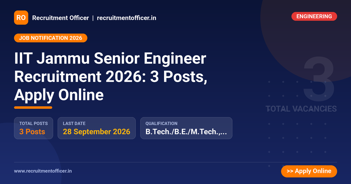 IIT Jammu Senior Engineer Recruitment 2026: 3 Posts, Apply Online 1 IIT Jammu Senior Engineer Recruitment 2026: 3 Posts, Apply Online - NRAI nrai.in