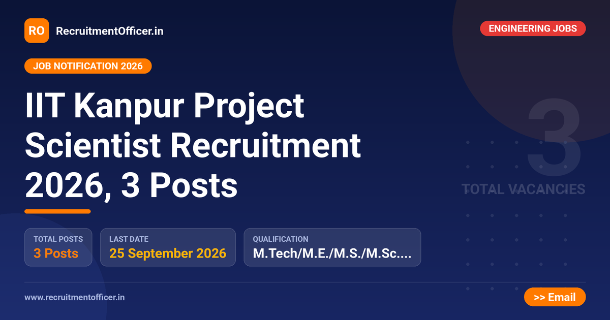 IIT Kanpur Project Scientist Recruitment 2026, 3 Posts 1 IIT Kanpur Project Scientist Recruitment 2026, 3 Posts - RecruitmentOfficer.in