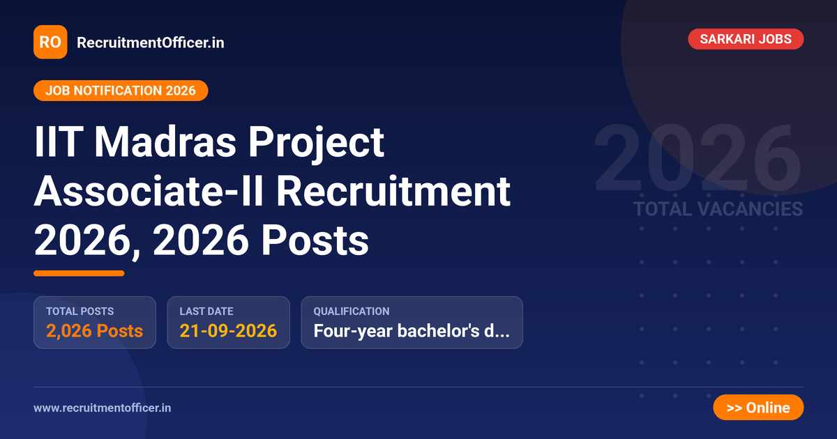 IIT Madras Project Associate-II Recruitment 2026, 2026 Posts 1 IIT Madras Project Associate-II Recruitment 2026, 2026 Posts - RecruitmentOfficer.in