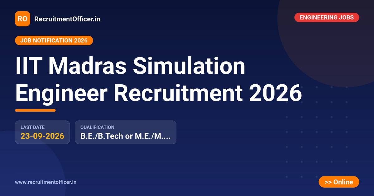 IIT Madras Simulation Engineer Recruitment 2026 - RecruitmentOfficer.in