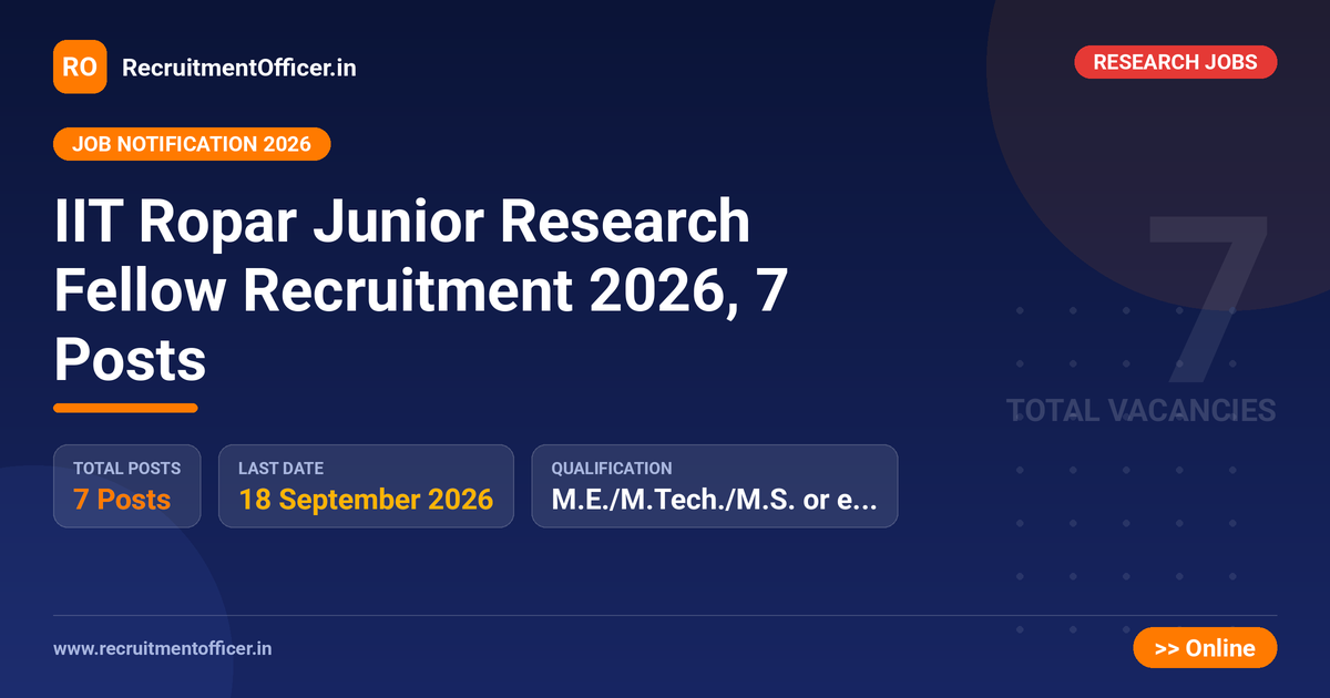 IIT Ropar Junior Research Fellow Recruitment 2026, 7 Posts 1 IIT Ropar Junior Research Fellow Recruitment 2026, 7 Posts - RecruitmentOfficer.in