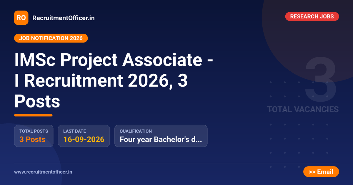 IMSc Project Associate - I Recruitment 2026, 3 Posts 1 IMSc Project Associate - I Recruitment 2026, 3 Posts - RecruitmentOfficer.in