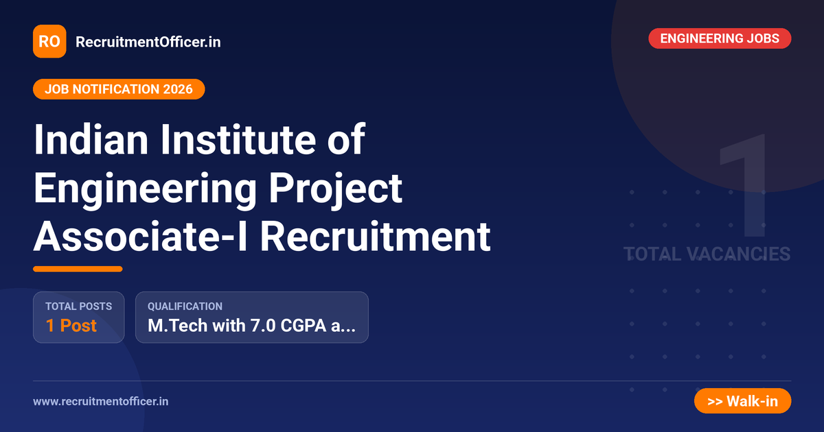 Indian Institute of Engineering Project Associate-I Recruitment 1 Indian Institute of Engineering Project Associate-I Recruitment - RecruitmentOfficer.in
