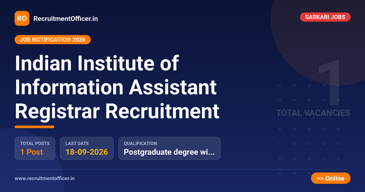Indian Institute of Information Assistant Registrar Recruitment 1 Indian Institute of Information Assistant Registrar Recruitment - RecruitmentOfficer.in