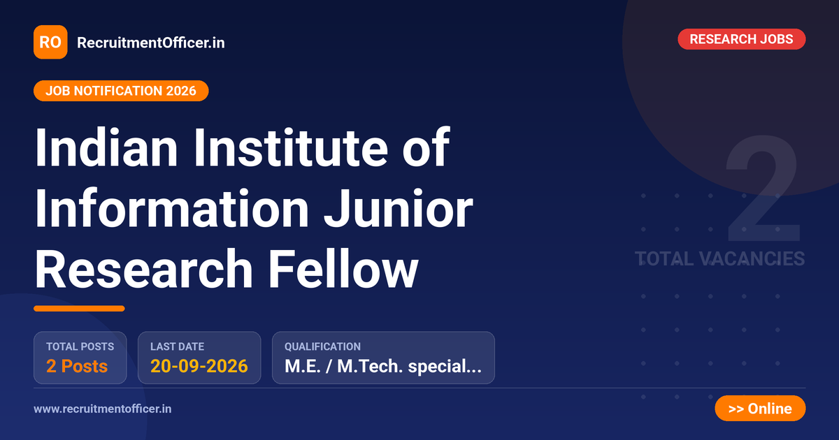Indian Institute of Information Junior Research Fellow 1 Indian Institute of Information Junior Research Fellow - RecruitmentOfficer.in